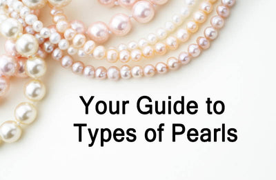 Your Guide to Types of Pearls