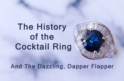 The Dazzling, Dapper and Flapper History of The Cocktail Ring
