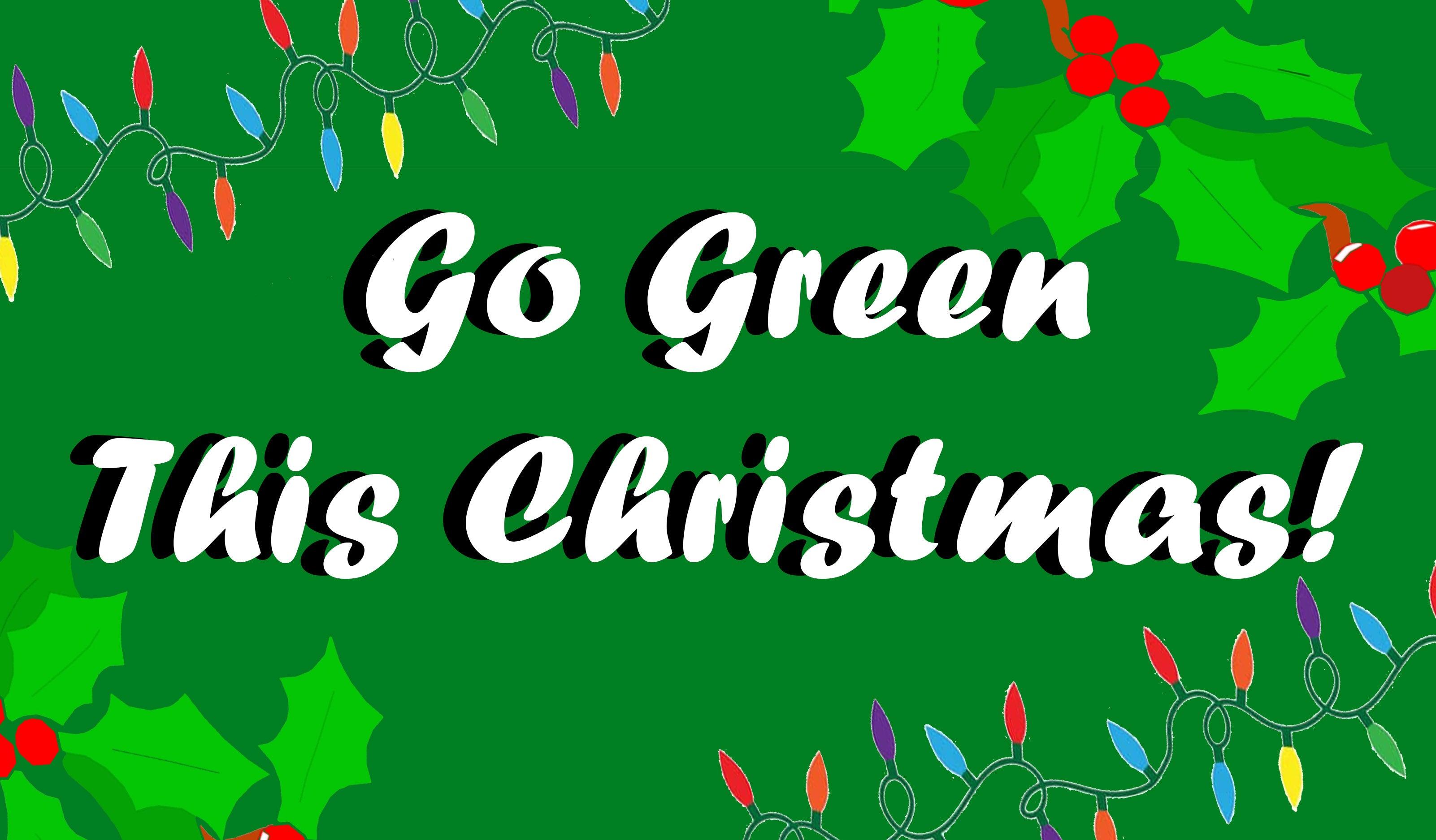 Go Green this Christmas! - GoldArts